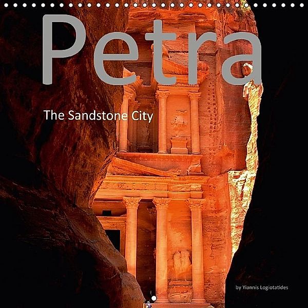 Petra of Jordan (Wall Calendar 2018 300 × 300 mm Square), Yiannis Logiotatides