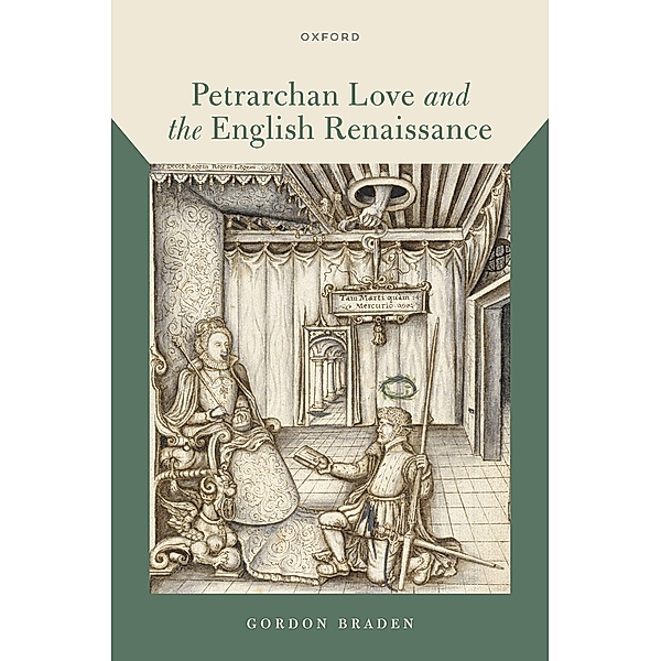 Petrarchan Love and the English Renaissance, Gordon Braden