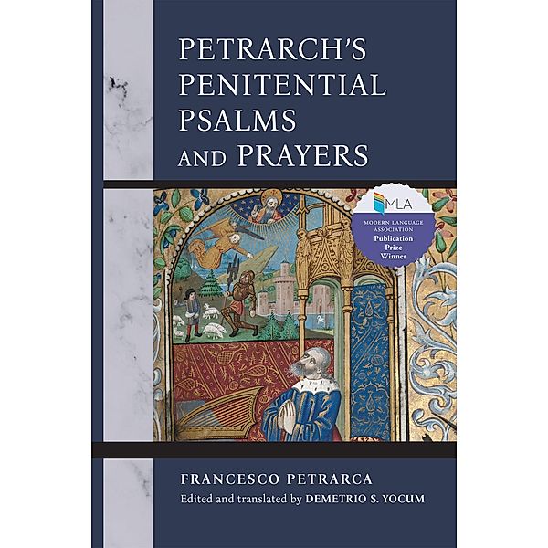 Petrarch's Penitential Psalms and Prayers / William and Katherine Devers Series in Dante and Medieval Italian Literature, Francesco Petrarca
