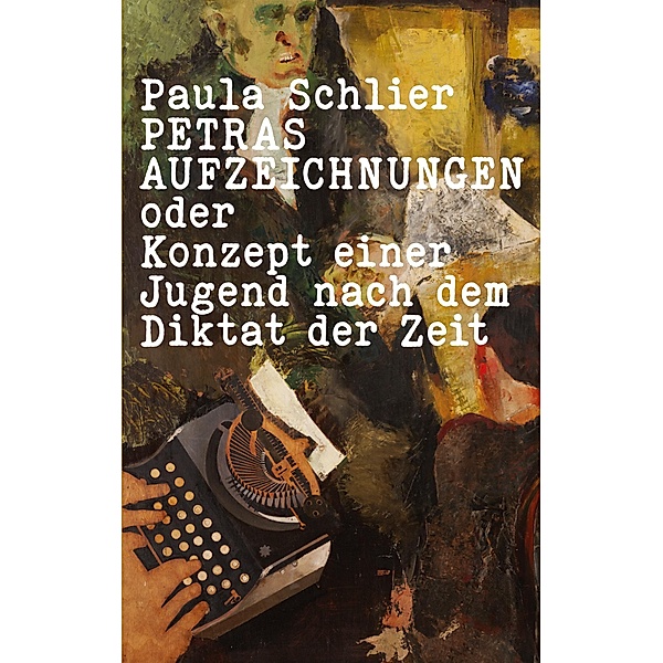 Petras Aufzeichnungen / Edition Quellen und Kultur Bd.1, Paula Schlier, Ursula A. Schneider