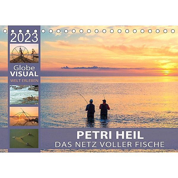 PETRI HEIL - Das Netz voller Fische (Tischkalender 2023 DIN A5 quer), Globe VISUAL