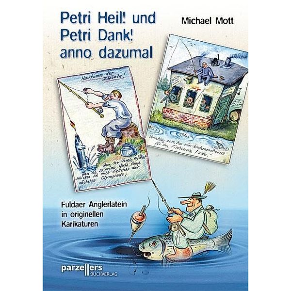 Petri Heil! und Petri Dank! anno dazumal, Michael Mott