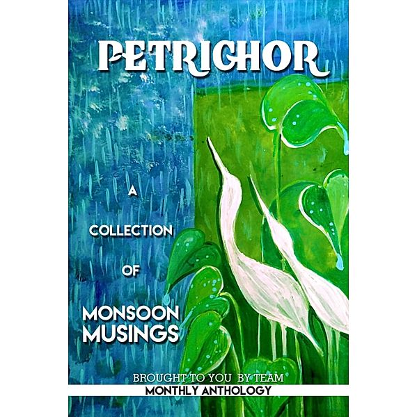 Petrichor, Monthly Anthologies