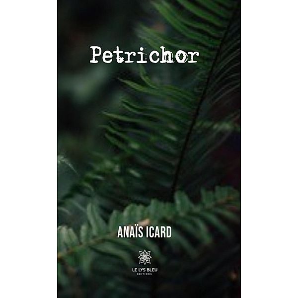 Petrichor, Anaïs Icard