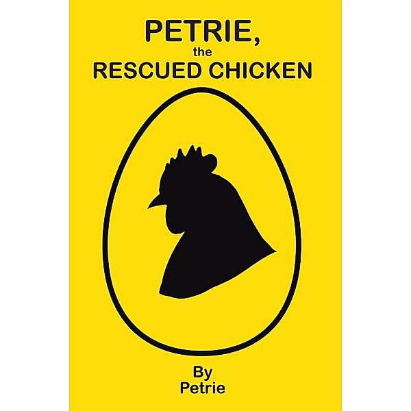 Petrie, the Rescued Chicken, Petrie
