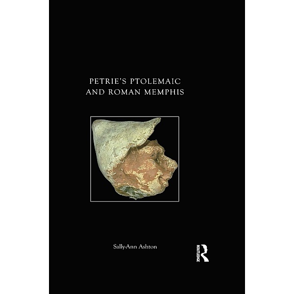 Petrie's Ptolemaic and Roman Memphis, Sally-Ann Ashton