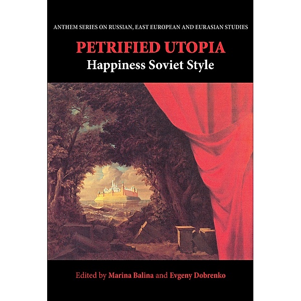 Petrified Utopia / Anthem Series on Russian, East European and Eurasian Studies