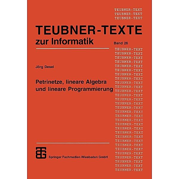 Petrinetze, lineare Algebra und lineare Programmierung / Teubner Texte zur Informatik Bd.26