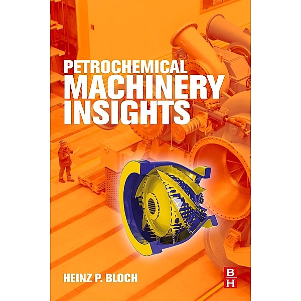 Petrochemical Machinery Insights, Heinz P Bloch