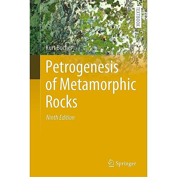 Petrogenesis of Metamorphic Rocks / Springer Textbooks in Earth Sciences, Geography and Environment, Kurt Bucher