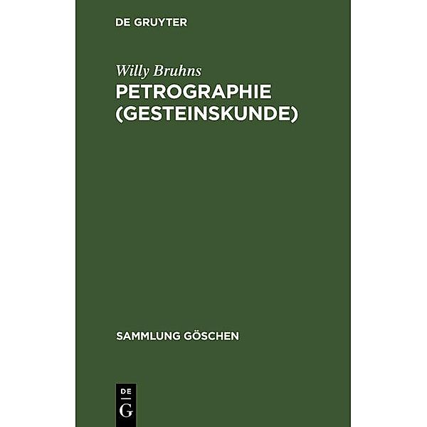 Petrographie (Gesteinskunde) / Sammlung Göschen Bd.173, Willy Bruhns