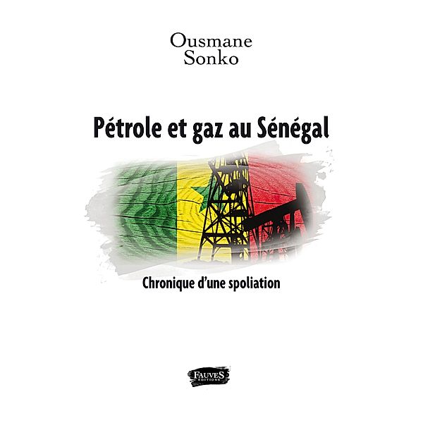 Petrole et gaz au Senegal, Sonko Ousmane Sonko