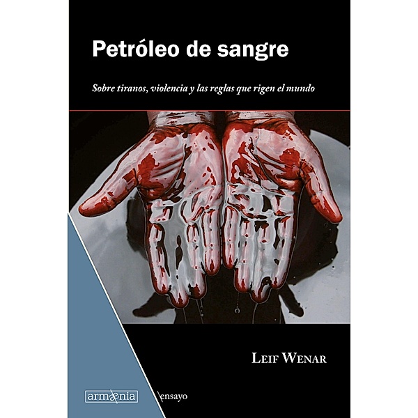 Petróleo de sangre / Ensayo Bd.2, Leif Wenar