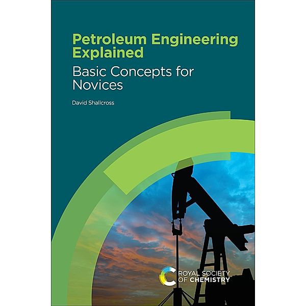 Petroleum Engineering Explained, David Shallcross