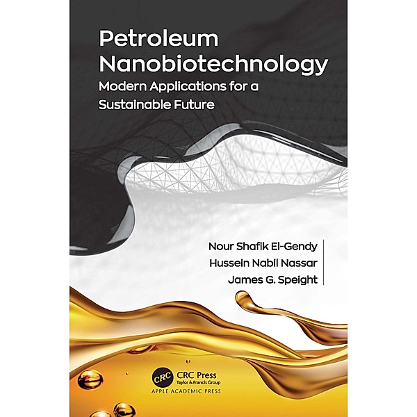 Petroleum Nanobiotechnology, Nour Shafik El-Gendy, Hussein Nabil Nassar, James G. Speight