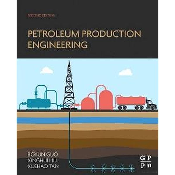 Petroleum Production Engineering, A Computer-Assisted Approach, Boyun Guo
