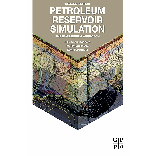 Petroleum Reservoir Simulation, M. Rafiqul Islam, J. H. Abou-Kassem, S. M. Farouq-Ali