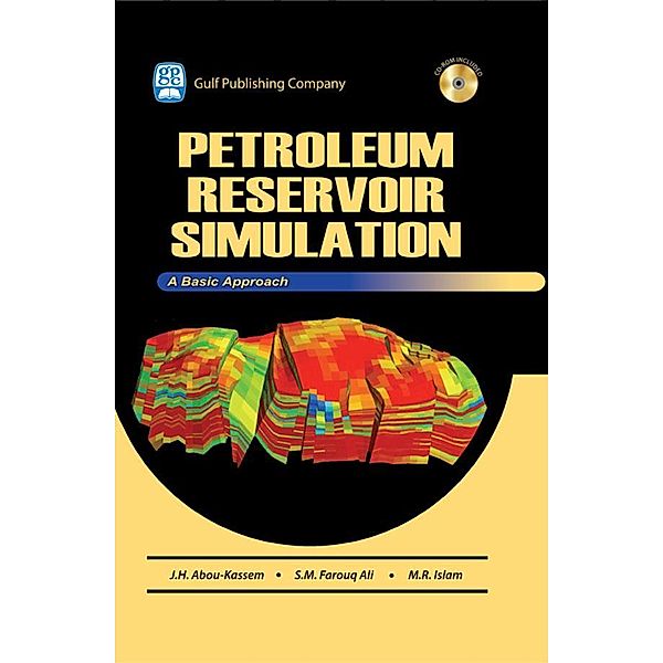 Petroleum Reservoir Simulations, J. H. Abou-Kassem, S. M. Farouq-Ali, M. R. Islam