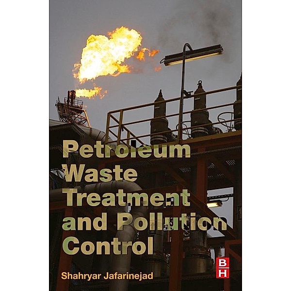 Petroleum Waste Treatment and Pollution Control, Shahryar Jafarinejad