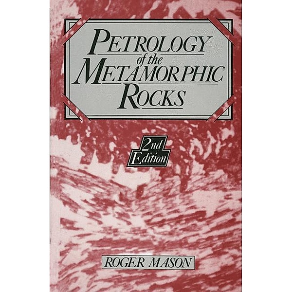 Petrology of the Metamorphic Rocks, R. Mason