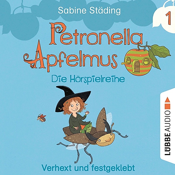Petronella Apfelmus - Die Hörspielreihe - 1 - Verhext und festgeklebt, Sabine Städing