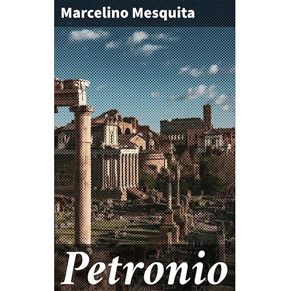Petronio, Marcelino Mesquita