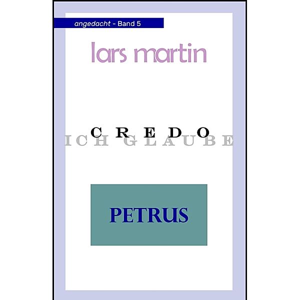 Petrus / angedacht Bd.5, Lars Martin