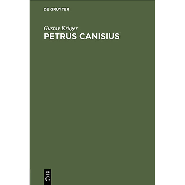Petrus Canisius, Gustav Krüger