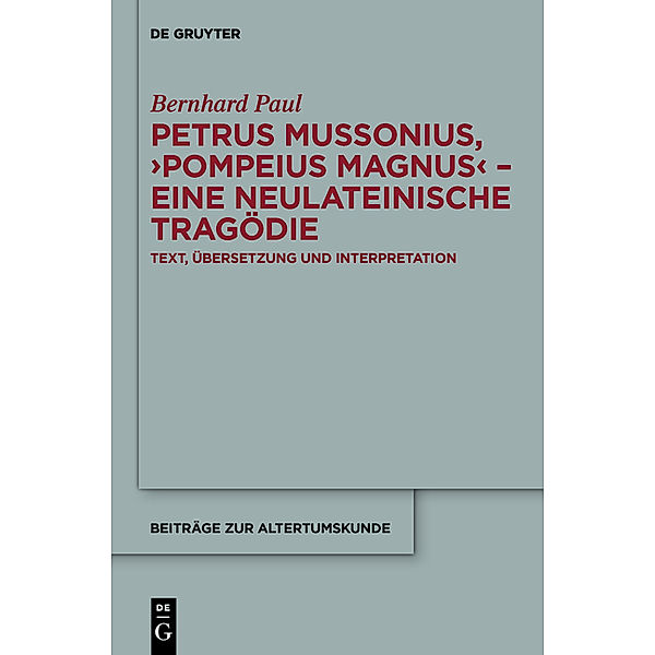 Petrus Mussonius, Pompeius Magnus - eine neulateinische Tragödie, Bernhard Paul