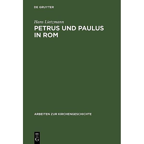 Petrus und Paulus in Rom / Arbeiten zur Kirchengeschichte Bd.1, Hans Lietzmann