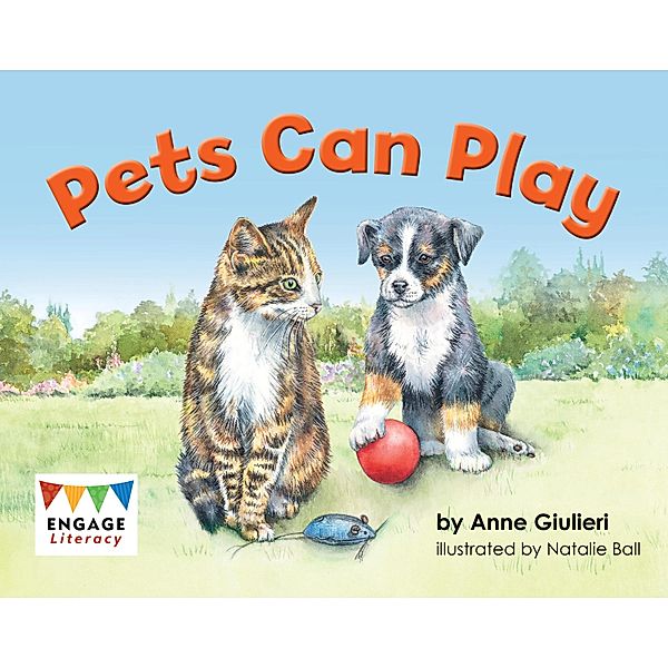 Pets Can Play / Raintree Publishers, Anne Giulieri