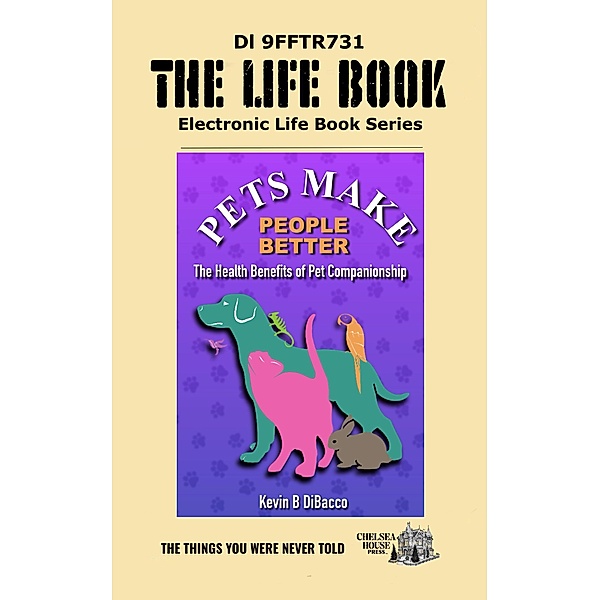 Pets Makes People Better (The LIFE BOOK SERIES) / The LIFE BOOK SERIES, Kevin B Dibacco