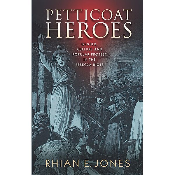 Petticoat Heroes, Rhian E. Jones