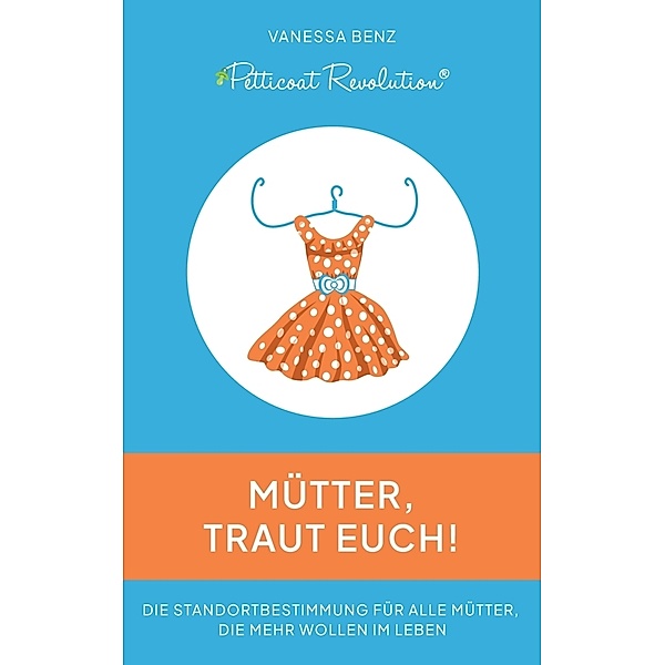 Petticoat Revolution: Mütter, traut Euch!, Vanessa Benz