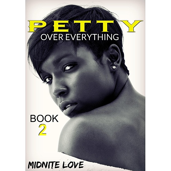 Petty Over Everything (The Petty Series, #2) / The Petty Series, Midnite Love