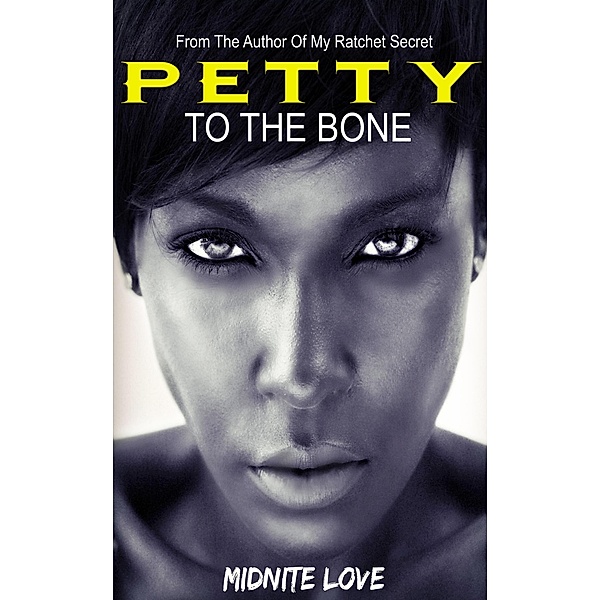 Petty To The Bone (The Petty Series, #1) / The Petty Series, Midnite Love