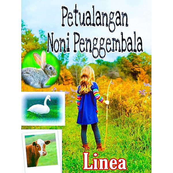 Petualangan Noni Penggembala, Linea