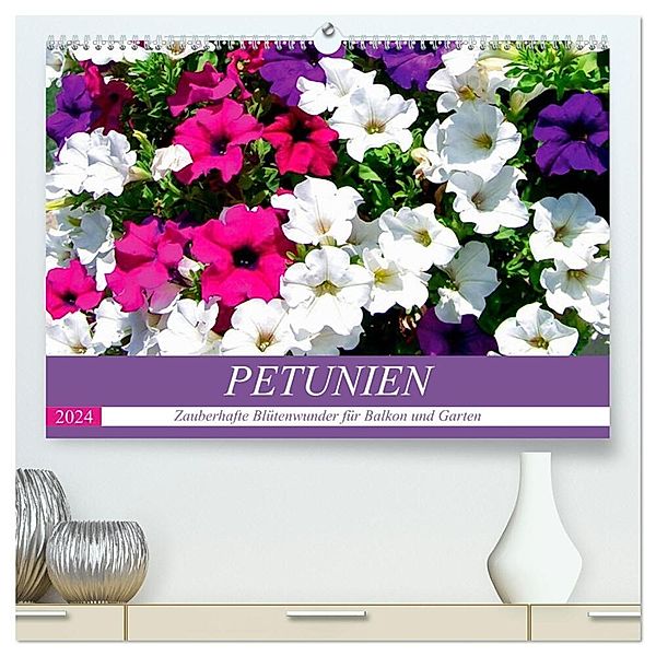 Petunien. Zauberhafte Blütenwunder für Balkon und Garten (hochwertiger Premium Wandkalender 2024 DIN A2 quer), Kunstdruck in Hochglanz, Rose Hurley