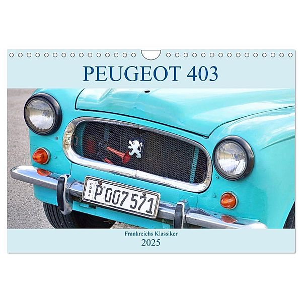 PEUGEOT 403 - Frankreichs Klassiker (Wandkalender 2025 DIN A4 quer), CALVENDO Monatskalender, Calvendo, Henning von Löwis of Menar