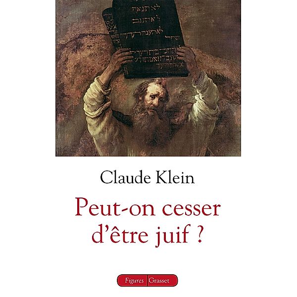 Peut-on cesser d'être juif ? / Figures, Claude Klein