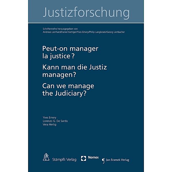 Peut-on manager la justice ? Kann man die Justiz managen? Can we manage the judiciary?, Yves Emery, Lorenzo G. De Santis, Vera Hertig