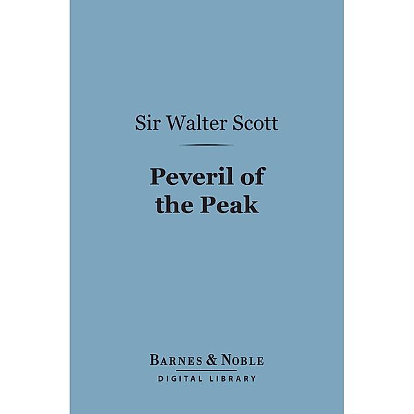 Peveril of the Peak (Barnes & Noble Digital Library) / Barnes & Noble, Walter Scott