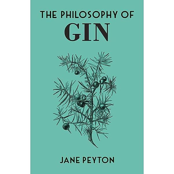 Peyton, J: Philosophy of Gin, Jane Peyton