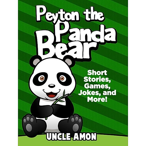 Peyton the Panda Bear: Short Stories, Games, Jokes, and More!, Uncle Amon