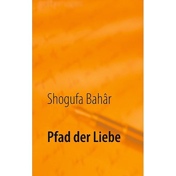 Pfad der Liebe, Shogufa Bahâr