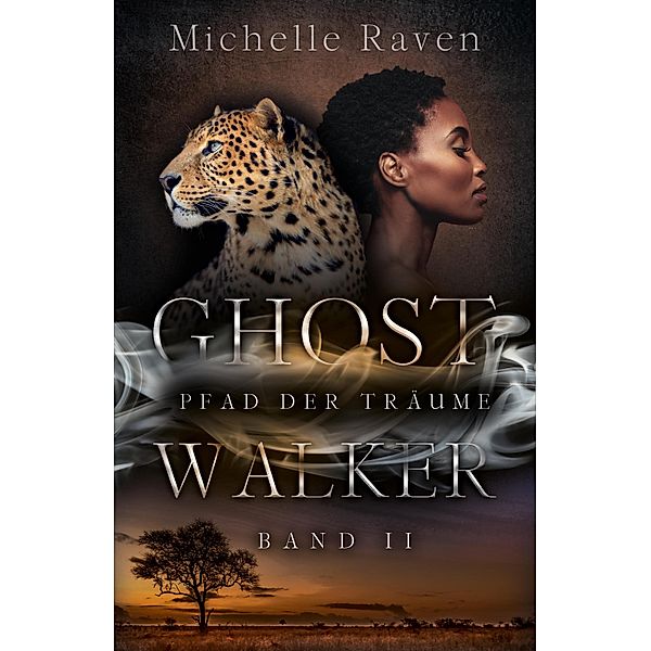 Pfad der Träume / Ghostwalker Bd.2, Michelle Raven