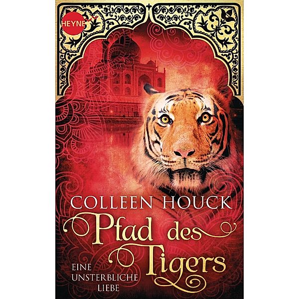 Pfad des Tigers - Eine unsterbliche Liebe / Tiger Saga Bd.2, Colleen Houck