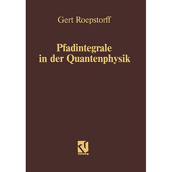 Pfadintegrale in der Quantenphysik, Gert Roepstorff