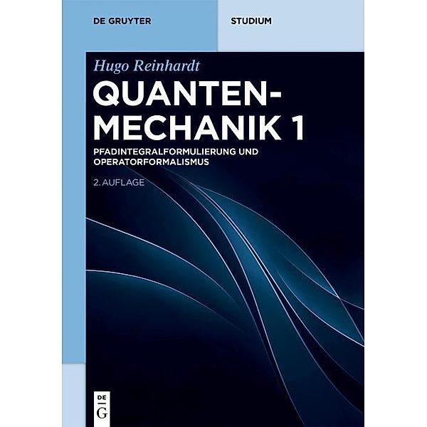 Pfadintegralformulierung und Operatorformalismus / De Gruyter Studium, Hugo Reinhardt