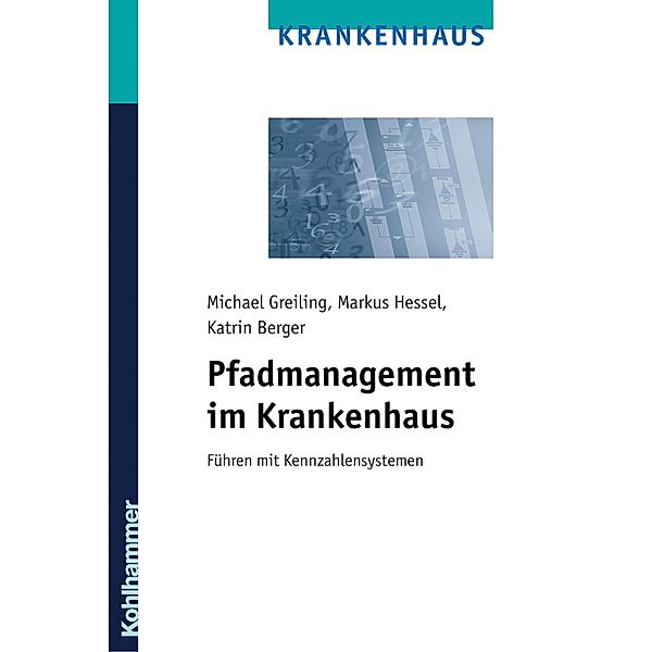 Pfadmanagement im Krankenhaus, Michael Greiling, Markus Hessel, Katrin Berger